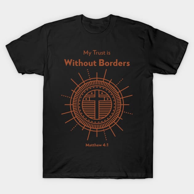 Trust Without Borders T-Shirt by Jackies FEC Store